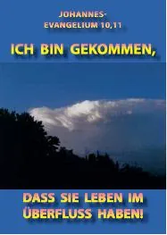 Titelbild: Leben im Ueberfluss (Joh.10,11.6)